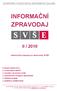 SOUKROMÁ VYSOKÁ ŠKOLA EKONOMICKÁ ZNOJMO INFORMAČNÍ ZPRAVODAJ II / 2010. elektronický časopis pro absolventy SVŠE