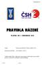 PRAVIDLA HÁZENÉ PLATNÁ OD 1. ČERVENCE 2010. Vydal : Český svaz házené, Praha, květen 2010