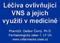 Léčiva ovlivňující VNS a jejich využití v medicíně. PharmDr. Dalibor Černý, Ph.D. Farmakologický ústav 1. LF UK www.cdfarmacka.unas.