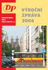 Slovo p edsedy p edstavenstva 2. Stanovisko dozor í rady DPmHK, a.s. k výsledk m hospoda ení a k ú etní záv rce k 31. 12. 2006 3