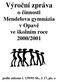 Výroční zpráva o činnosti Mendelova gymnázia v Opavě ve školním roce 2000/2001