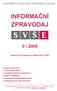 SOUKROMÁ VYSOKÁ ŠKOLA EKONOMICKÁ ZNOJMO INFORMAČNÍ ZPRAVODAJ II / 2009. elektronický časopis pro absolventy SVŠE