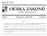 SBÍRKA ZÁKONŮ. Ročník 2016 ČESKÁ REPUBLIKA. Částka 1 Rozeslána dne 8. ledna 2016 Cena Kč 45, O B S A H :