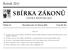 SBÍRKA ZÁKONŮ. Ročník 2011 ČESKÁ REPUBLIKA. Částka 21 Rozeslána dne 15. března 2011 Cena Kč 30, O B S A H :