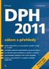 DPH 2011 zákon s přehledy. Ing. Jiří Dušek. Edice Účetnictví a daně. Vydala GRADA Publishing, a.s. U Průhonu 22, Praha 7, jako svou 4 278.