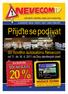 Přijďte se podívat. do nového autosalonu Nevecom ŠEK NA SLEVU. od 11. do 16. 4. 2011 na Dny otevřených dveří NAVIGACE ZDARMA