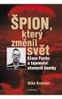 Mike Rossiter ŠPION, který. změnil. svět. Klaus Fuchs a tajemství atomové bomby VYŠEHRAD