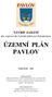 ÚZEMNÍ PLÁN PAVLOV NÁVRH ZADÁNÍ. pro vypracování územně plánovací dokumentace ČERVENEC 2011