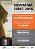 NEZNÁMÁ ZEMĚ 2016. 19. 4. 2016 Zlín Alternativa 18.00. 26. 4. 2016 Zlín Náměstí Míru 19.00. 18. 29. dubna 2016 ve Zlíně