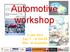 Automotive workshop. 2. běh 2014 Žáci 7. 9. tříd ZŠ Max. 16 účastníků