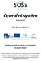 Operační systém. Mgr. Renáta Rellová. Pracovní list. Výukový materiál zpracován v rámci projektu EU peníze školám