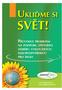 UKLIĎME SI SVĚT! PRŮVODCE PROJEKTEM NA PODPORU ZPĚTNÉHO ODBĚRU VYSLOUŽILÝCH ELEKTROSPOTŘEBIČŮ PRO ŠKOLY. www.elektrowin.cz www.uklidmesisvet.