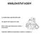 KRÁLOVSTVÍ VODY. Co prožila kapka vody? (koloběh vody) Jak vypadá voda? (skupenství vody) Život u vody a pod vodou (vodní rostliny a živočichové)