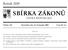 SBÍRKA ZÁKONŮ. Ročník 2009 ČESKÁ REPUBLIKA. Částka 129 Rozeslána dne 18. listopadu 2009 Cena Kč 44, O B S A H :