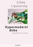 Gilles Lipovetsky. Hypermoderní doba