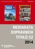 MEDIADATA DOPRAVNÍCH TITULŮ CZ 2014. Pro čtenáře tvoříme tituly, pro vaše podnikání příležitosti. www.trucker.cz