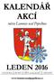KALENDÁŘ AKCÍ LEDEN 2016. města Lomnice nad Popelkou. www.lomnicenadpopelkou.cz KULTURA SPORT DĚTI A MLÁDEŽ OSTATNÍ