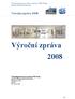 Výroční zpráva 2008. Výroční zpráva 2008. Technologické inovační centrum ČKD Praha zájmové sdružení právnických osob