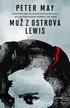 MUŽ Z OSTROVA LEWIS. Emocionální tajemství obyvatel pochmurného ostrova jsou ještě hlubší než jeho rašeliniště. The Times. Peter May (1951) The Times