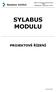 Master of Business Administration (MBA) Management, organizace a řízení SYLABUS MODULU PROJEKTOVÉ ŘÍZENÍ. Business Institut