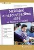 NEKLIDNÉ A NESOUSTØEDÌNÉ DÍTÌ ve škole a v rodinì