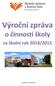 I. ZÁKLADNÍ ÚDAJE O ŠKOLE... 3 II. OBORY VZDĚLÁNÍ NA ŠKOLE VE ŠKOLNÍM ROCE 2014-2015... 5 III. PŘEHLED PRACOVNÍKŮ ŠKOLY... 6