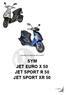 UŽIVATELSKÝ MANUÁL PRO SKÚTR SYM JET EURO X 50 JET SPORT R 50 JET SPORT XR 50. 1. Obsah