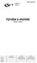 Vydání č. :1 Výtisk č.:1. Výroba a montáž. Směrnice č. SM-08