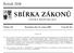 SBÍRKA ZÁKONŮ. Ročník 2008 ČESKÁ REPUBLIKA. Částka 101 Rozeslána dne 21. srpna 2008 Cena Kč 29, O B S A H :