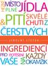 HEZKÉ PLNÉ &PITÍ SKVĚLÉ CHUTIZ ČERSTVÝCH JÍDELNÍ LÍSTEK INGREDIENCÍ KAŽDÝ POTĚŠENÍ VAŠE OKAMŽIK