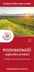 Katalog certifikovaných výrobků. regionální produkt. Přinášíme Vám to pravé z Podkrkonoší. www.regionalni-znacky.cz