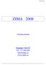 WinZima -2008 ZIMA 2008. Uživatelská příručka. Stanislav MATZ Tel. 777 046 086 info@matz.cz www.matz.cz - 1 -