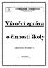 Výroční zpráva. o činnosti školy. GYMNÁZIUM, CHOMUTOV Mostecká 3000, 430 01 Chomutov příspěvková organizace. (školní rok 2010/2011)