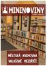 Otevírací doba knihovny o prázdninách je uveřejněna na poslední straně těchto Mininovin.