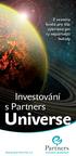 Z vesmíru fondů pro Vás vybíráme jen ty nejzářivější hvězdy. Investování s Partners. Universe. www.partnersis.cz