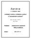 ZPRÁVA O VZTAZÍCH MEZI PROPOJENÝMI OSOBAMI DLE 66 a) ZÁKONA Č. 513/1991 Sb. Z p r á v a. o vztazích mezi