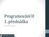 Programování II 1. přednáška. Alena Buchalcevová