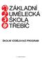 ŠKOLNÍ VZDĚLÁVACÍ PROGRAM. Č. j. ZUŠT/013/2016