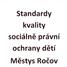 Standardy kvality sociálně právní. Městys Ročov