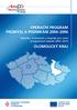 OPERAČNÍ PROGRAM PRŮMYSL A PODNIKÁNÍ 2004 2006. Výsledky, hodnocení a dopady pro nové programové období 2007 2013 OLOMOUCKÝ KRAJ