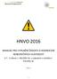 HNVO 2016 MANUÁL PRO VYPLNĚNÍ ŽÁDOSTI O HODNOCENÍ NEBEZPEČNÝCH VLASTNOSTÍ. 7-9 zákona č. 185/2001 Sb., o odpadech a vyhláška č. 376/2001 Sb. verze 1.