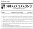 SBÍRKA ZÁKONŮ. Ročník 2009 ČESKÁ REPUBLIKA. Částka 46 Rozeslána dne 4. června 2009 Cena Kč 75, O B S A H :