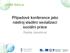 Případové konference jako nástroj sladění secializací sociální práce. Radka Janebová