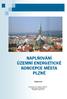NAPLŇOVÁNÍ ÚZEMNÍ ENERGETICKÉ KONCEPCE MĚSTA PLZNĚ ŘÍJEN Zpracovala: Ing. Ladislava Vaňková Odbor správy infrastruktury Magistrát města Plzně