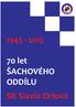 let ŠACHOVÉHO ODDÍLU. SK Slavia Orlová