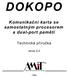 DOKOPO. Komunikaèní karta se samostatným procesorem a dual-port pamìtí. Technická pøíruèka. verze 2.0. A plikace Mikroprocesorové Techniky