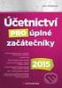 Účetnictví. začátečníky. Účetnictví pro úplné začátečníky Věra Rubáková. V. Rubáková