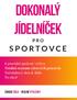 dokonalý jídelníček SPORTOVCE PRO 8 pravidel správné výživy Totální seznam zdravých potravin Tréninkový den & Jídlo To chci!