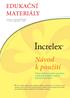 Návod k použití EDUKAČNÍ MATERIÁLY. mecasermin. Tento leták je rychlým návodem k přípravě a podání injekce přípravku Increlex