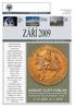 ZÁŘÍ 2009 KOŠICKÝ ZLATÝ POKLAD. Národní muzeum, budova bývalého Rádia Svobodná Evropa, Vinohradská 1, Praha 1. V NÁRODNÍM MUZEU